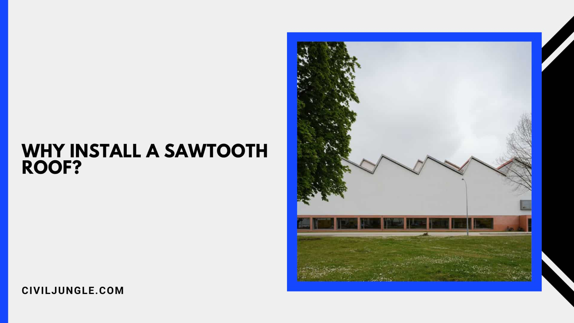 Why Install a Sawtooth Roof?