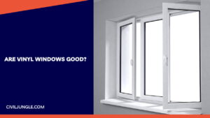 Are Vinyl Windows Good?