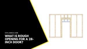 What Is Rough Opening for a 28-Inch Door?