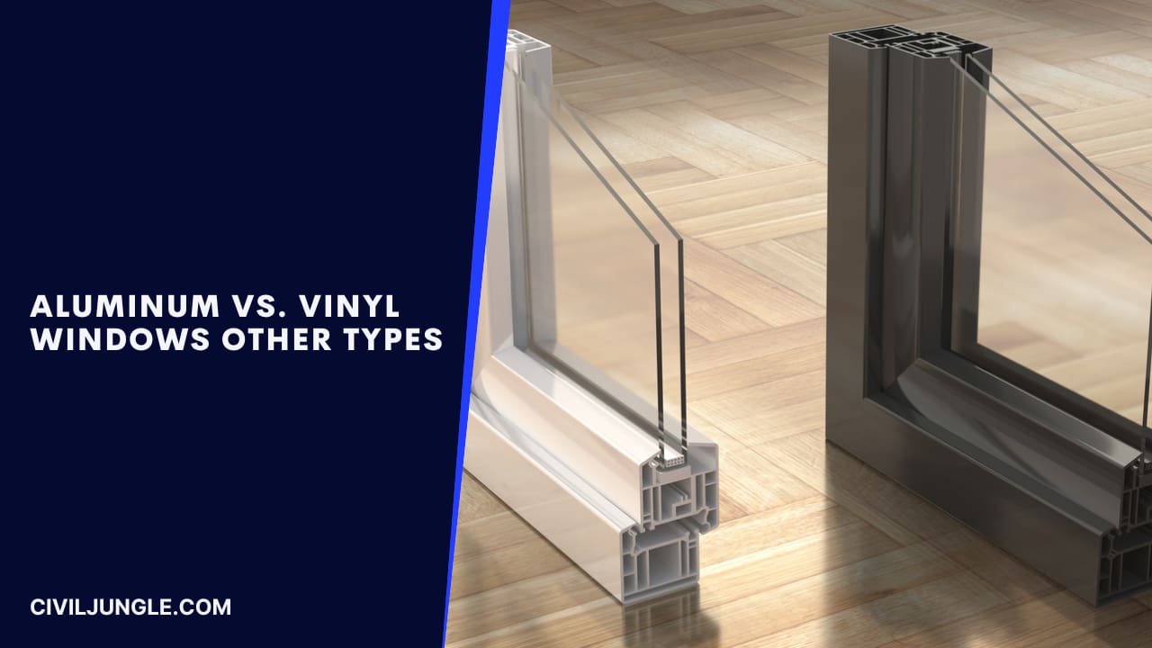 Aluminum Vs. Vinyl Windows Other Types