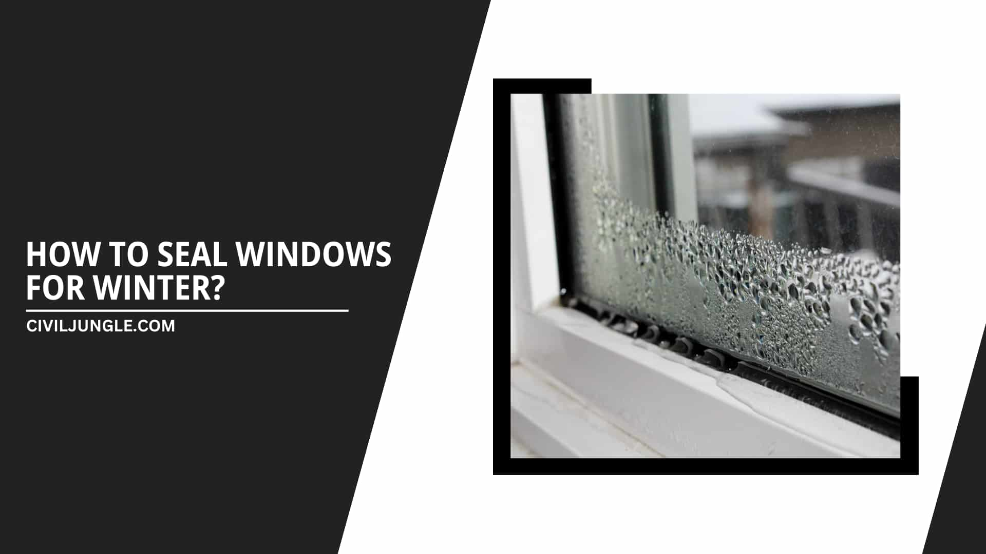 How to Seal Windows for Winter?