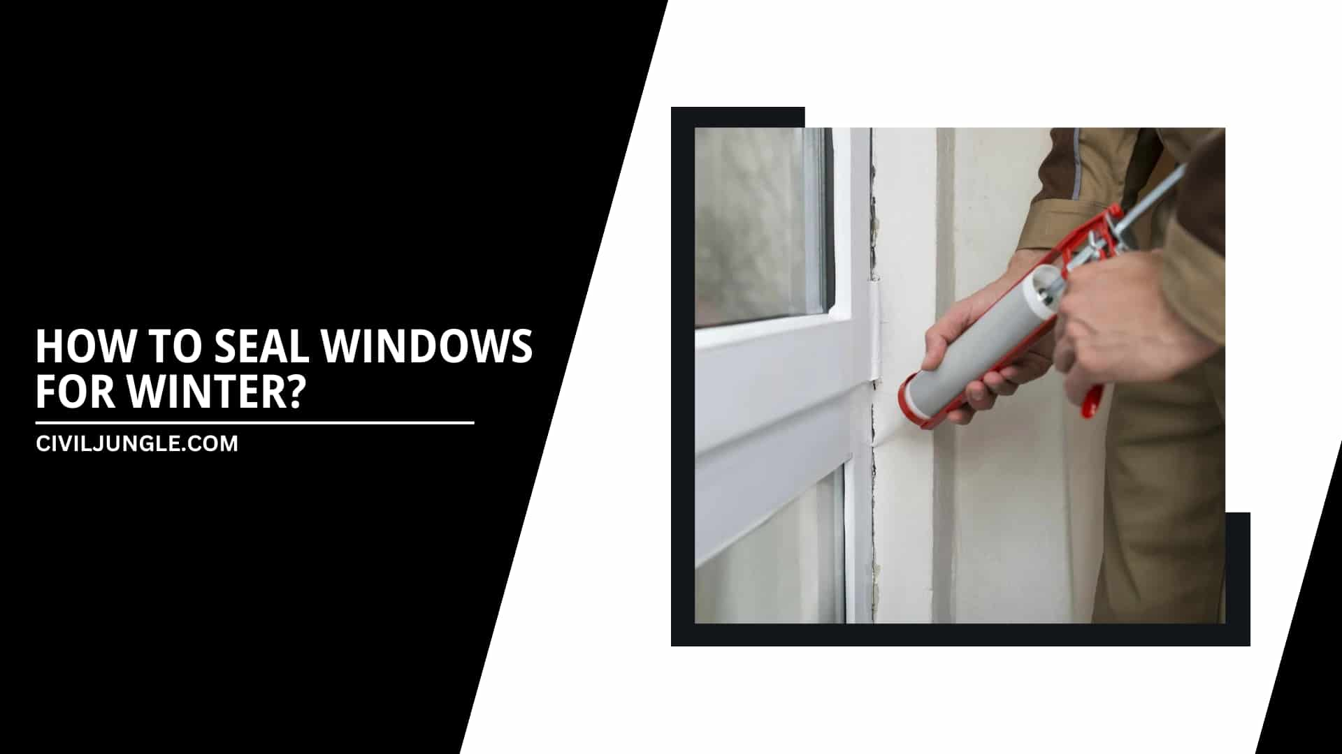 How to Seal Windows for Winter? 