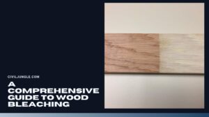 A Comprehensive Guide to Wood Bleaching: Techniques and Tips