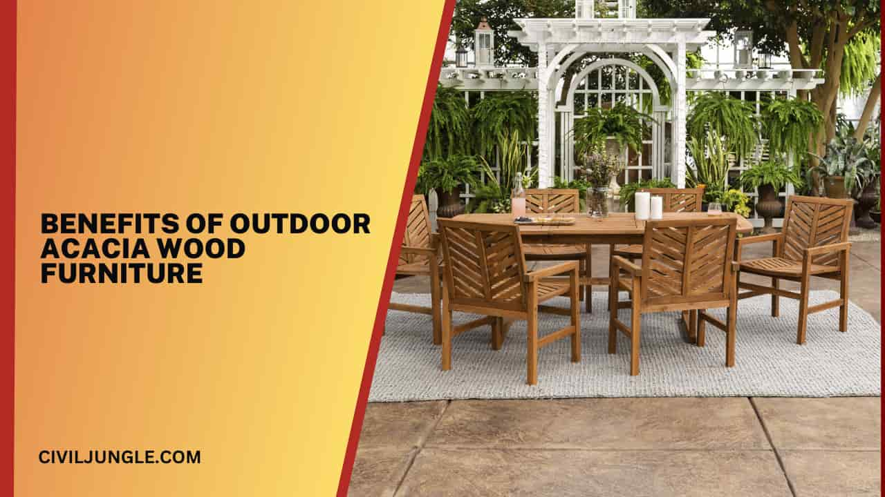 Benefits Of Outdoor Acacia Wood Furniture