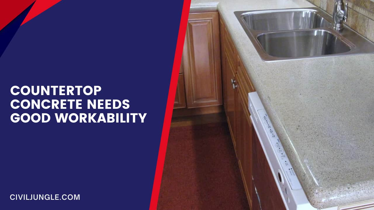 Countertop Concrete Needs Good Workability