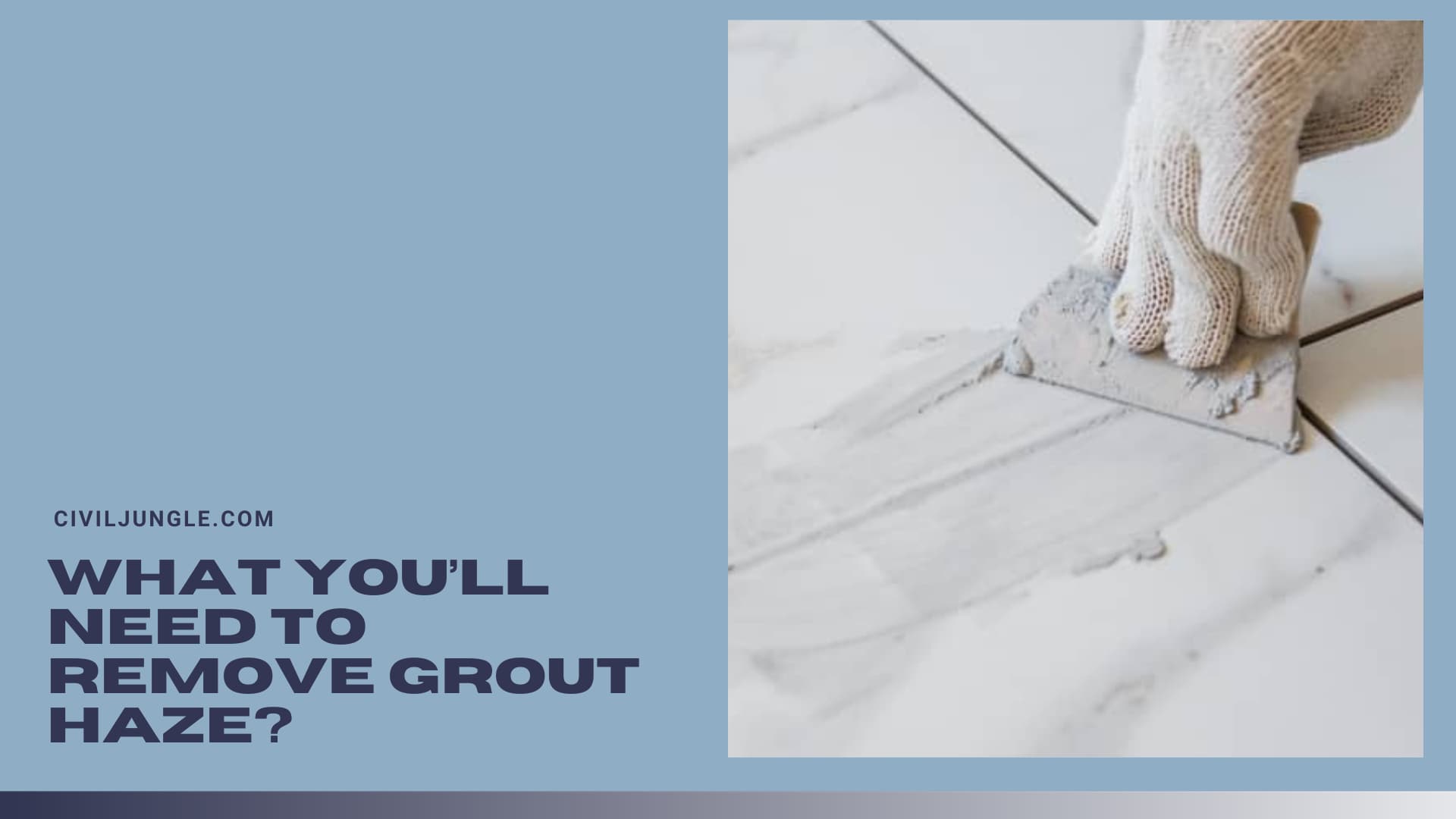 What You’ll Need to Remove Grout Haze?