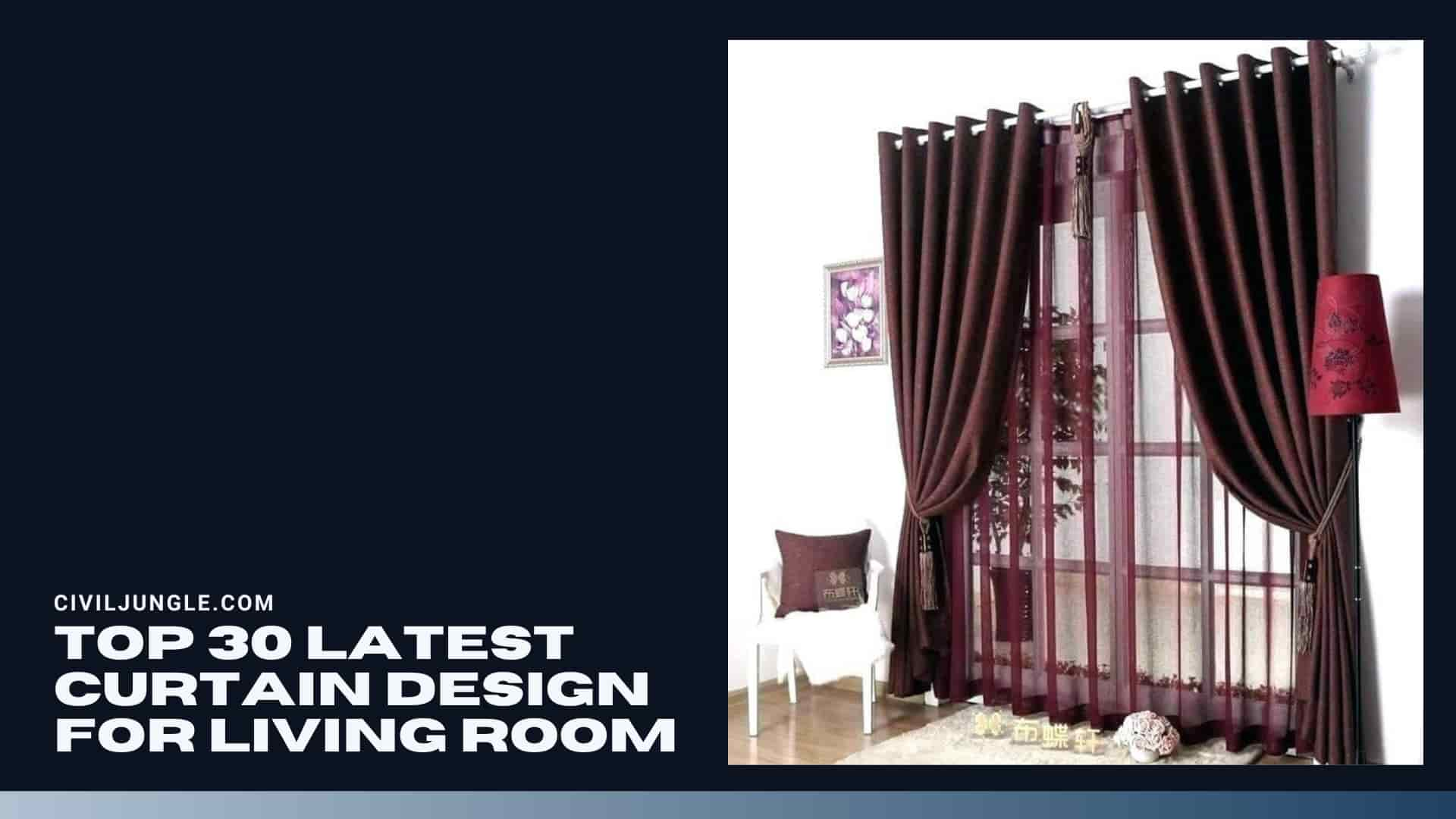 Top 30 Latest Curtain Design for Living Room