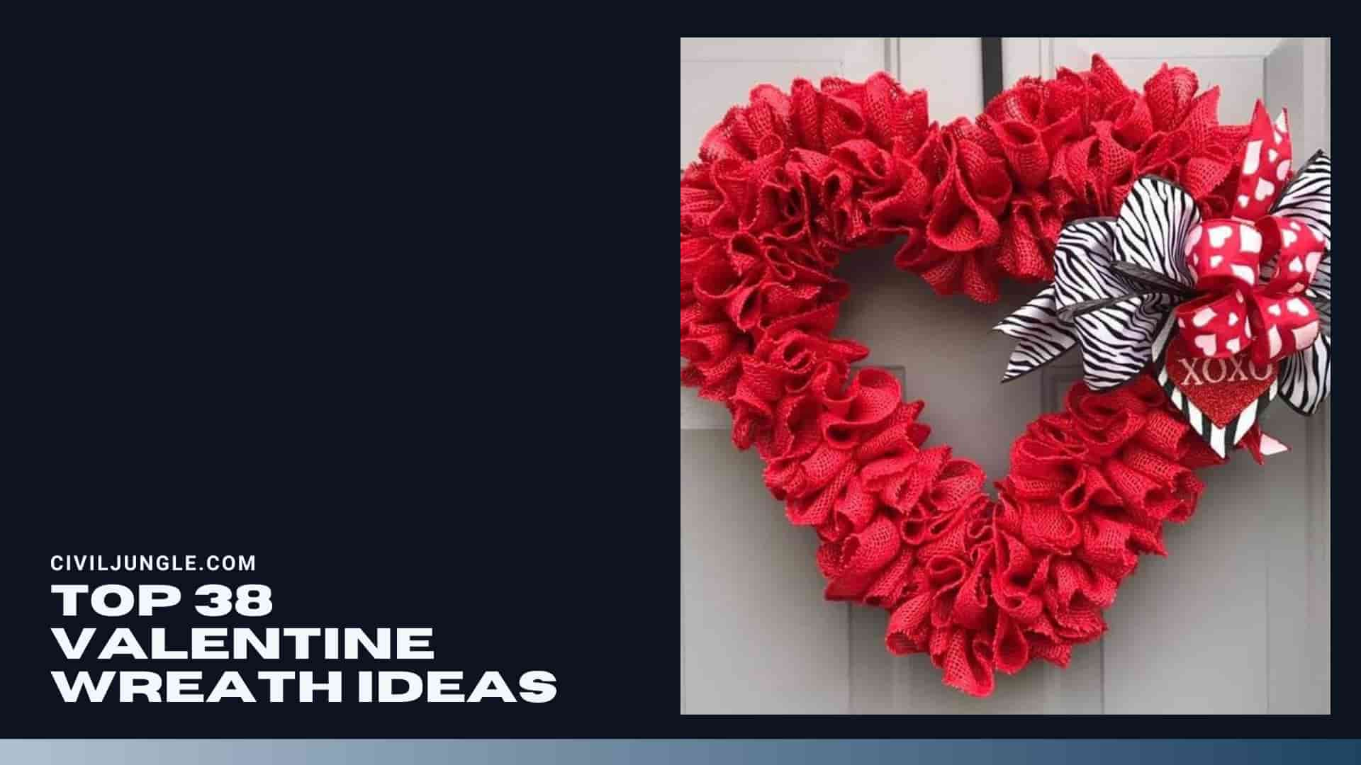 Top 38 Valentine Wreath Ideas