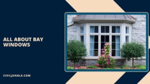 Bay Windows | Uses of Bay Windows | Types of Bay Windows