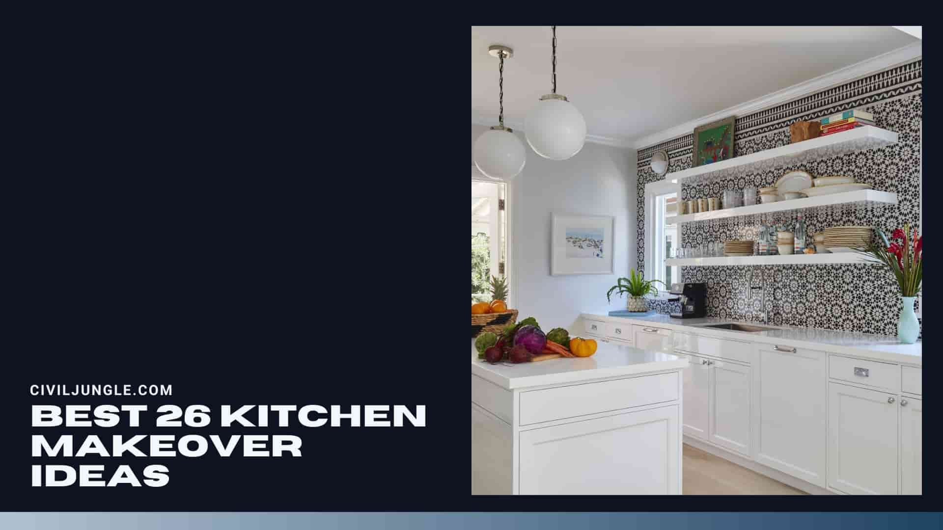 Best 26 Kitchen Makeover Ideas