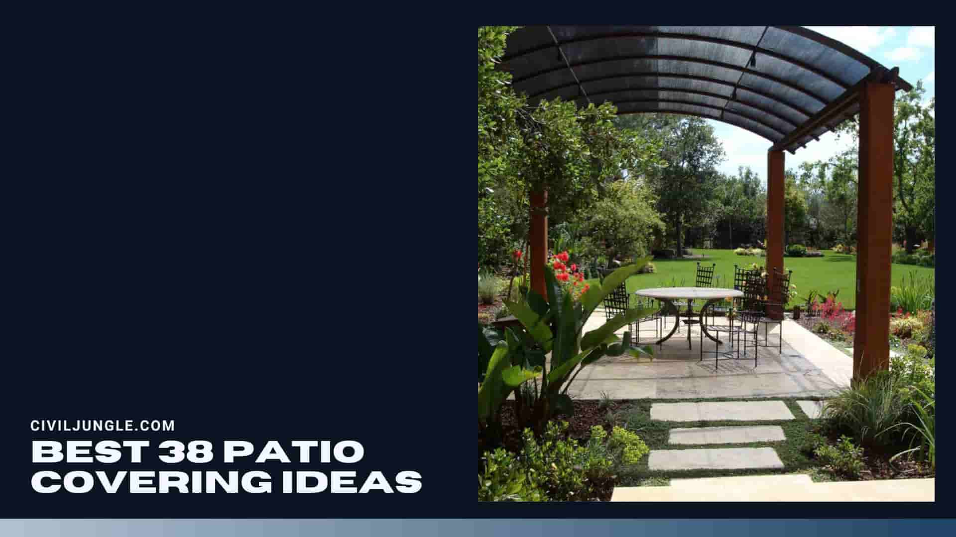 Best 38 Patio Covering Ideas