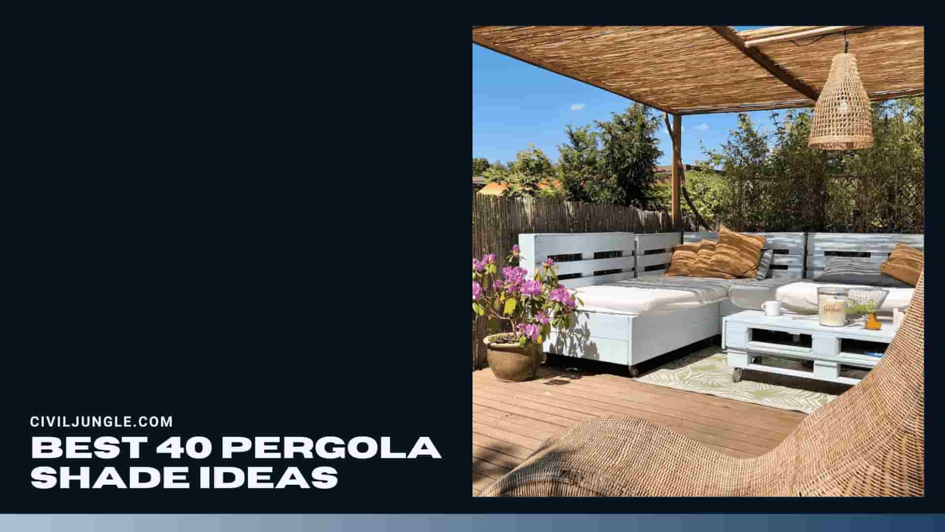 Best 40 Pergola Shade Ideas