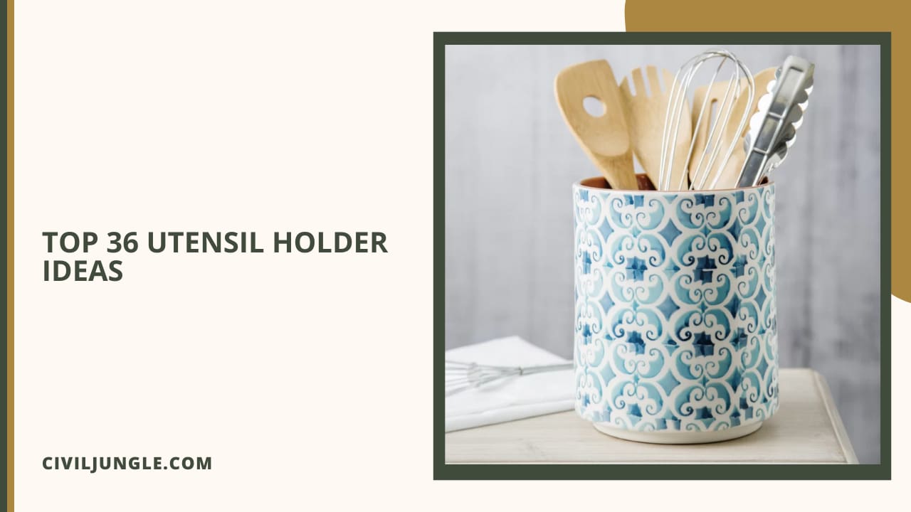 Top 36 Utensil Holder Ideas