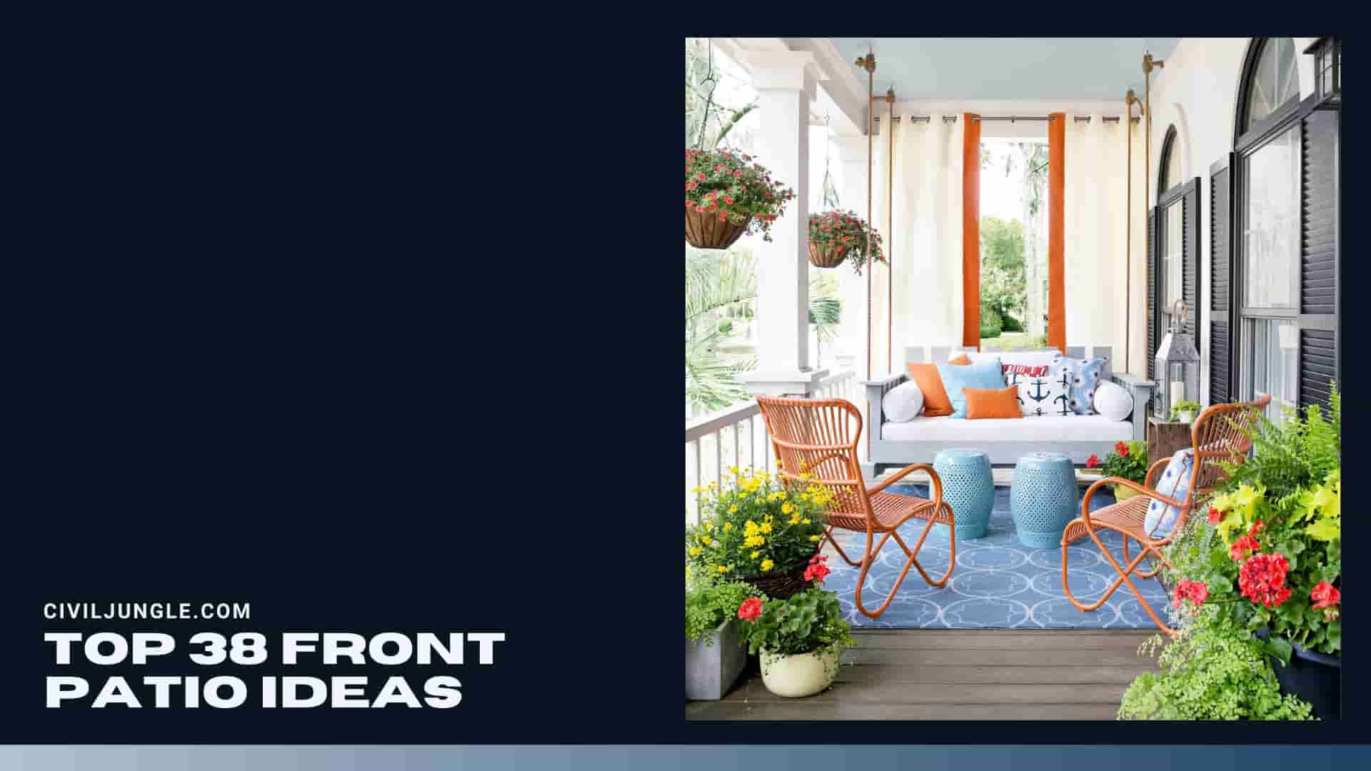 Top 38 Front Patio Ideas